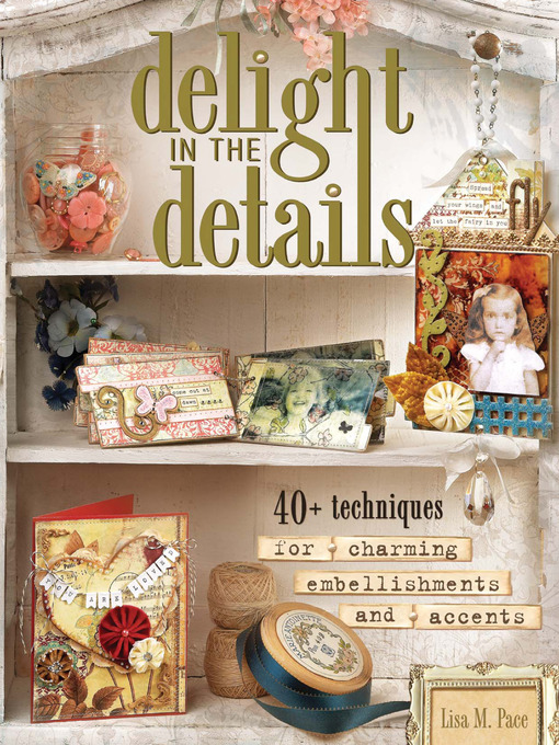 Title details for Delight in the Details by Lisa M. Pace - Available